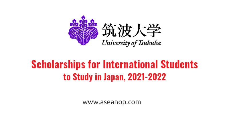 University of Tsukuba Scholarships for International Students in Japan, 2021-2022